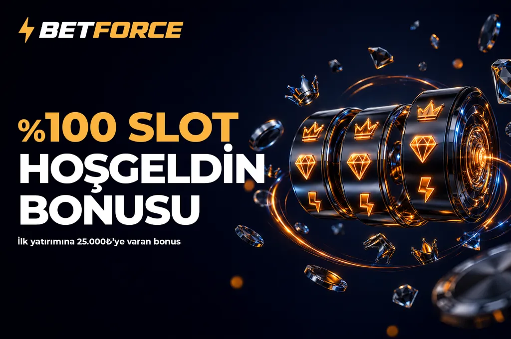 Betforce — %100 slot hoş geldin bonusu — 25.000 ₺'ye kadar